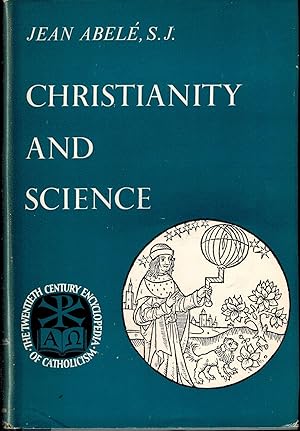 Seller image for Christianity and Science (The Twentieth Century Encyclopedia of Catholicism) for sale by UHR Books