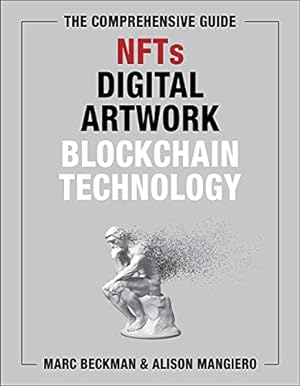 Immagine del venditore per The Comprehensive Guide to NFTs, Digital Artwork, and Blockchain Technology by Beckman, Marc [Hardcover ] venduto da booksXpress