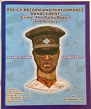 Police Reform and Performance Management: Crime, The Darby Report and History-To Protect Who?, To...