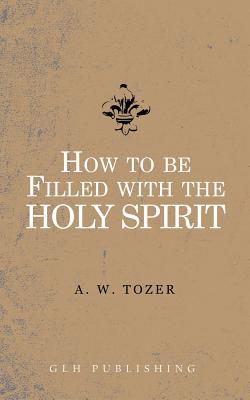 Immagine del venditore per How to Be Filled with the Holy Spirit (Paperback or Softback) venduto da BargainBookStores