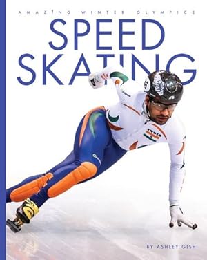 Seller image for Speed Skating (Amazing Winter Olympics) by Gish, Ashley [Paperback ] for sale by booksXpress