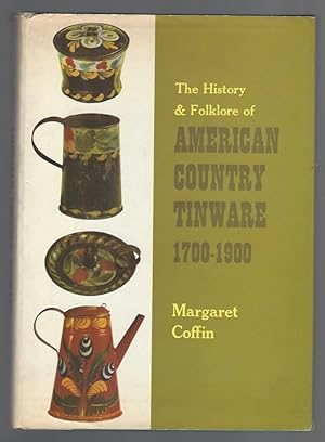 Bild des Verkufers fr THe History and Folklore of American Country Tinware 1700-1900. zum Verkauf von Brentwood Books