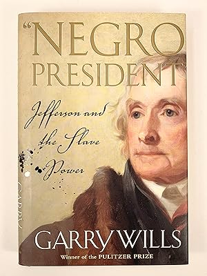 Negro President" Jefferson and the Slave Power