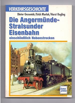 Bild des Verkufers fr Die Angermnde-Stralsunder Eisenbahn. zum Verkauf von Kunze, Gernot, Versandantiquariat
