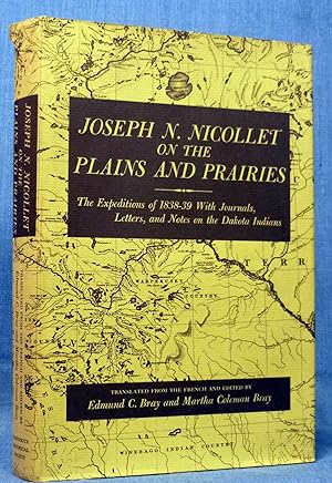 Joseph N. Nicollet on the plains and prairies: The expeditions of 1838-39, with journals, letters...