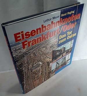 Bild des Verkufers fr Eisenbahnknoten Frankfurt/Oder - Das Tor zum Osten. zum Verkauf von Kunze, Gernot, Versandantiquariat