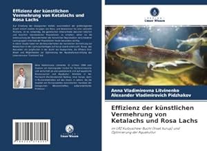 Image du vendeur pour Effizienz der knstlichen Vermehrung von Ketalachs und Rosa Lachs : im LRZ Kuibyschew-Bucht (Insel Iturup) und Optimierung der Aquakultur mis en vente par AHA-BUCH GmbH