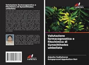 Seller image for Valutazione farmacognostica e fitochimica di Gynochthodes umbellata for sale by AHA-BUCH GmbH