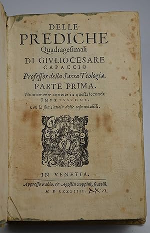 Delle prediche quadragesimali di Giulio Cesare Capaccio Professor della Sacra Teologia. Parte pri...