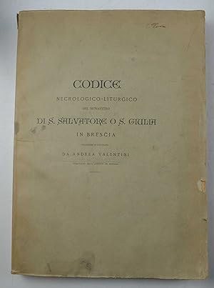 Codice necrologico-liturgico del monastero di S. Salvatore o S. Giulia in Brescia.