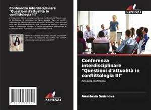 Immagine del venditore per Conferenza interdisciplinare "Questioni d'attualit in conflittologia III" : Atti della conferenza venduto da AHA-BUCH GmbH