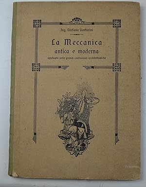 La Meccanica antica e moderna applicata alle grandi costruzioni architettoniche.