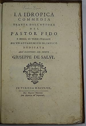 La Idropica commedia tratta dall'autore del Pastor Fido e messa in versi italiani da un accademic...