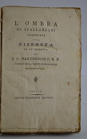 L'ombra di Spallanzani vendicata ossia risposta ad un'operetta del P.G. Martinenghi custode dell...