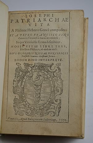 Iosephi patriarchae vita a Philone Hebraeo Graece composita; et a Petro Francisco Zino canonico V...
