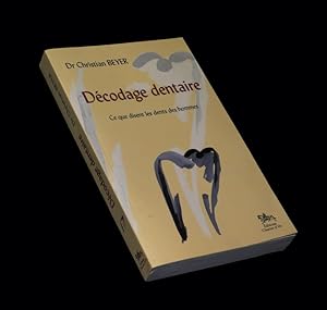 Imagen del vendedor de Dcodage dentaire - Ce que disent les dents des hommes. a la venta por Babel Librairie