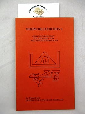 Imagen del vendedor de Groer und gewaltiger Meergeist. Moonchild-Edition 1: Materialien zur Faustlegende I. ( copyright Manfred Ach und Friedrich W. Haack. ) a la venta por Chiemgauer Internet Antiquariat GbR