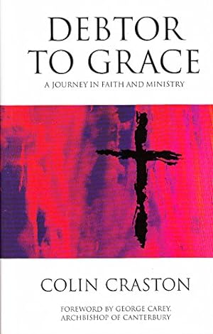 Bild des Verkufers fr Debtor to Grace: A Journey in Faith and Ministry zum Verkauf von WeBuyBooks