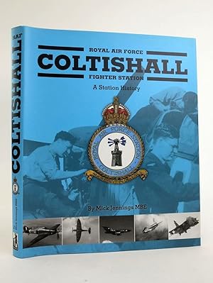 Seller image for ROYAL AIR FORCE COLTISHALL FIGHTER STATION: A STATION HISTORY for sale by Stella & Rose's Books, PBFA