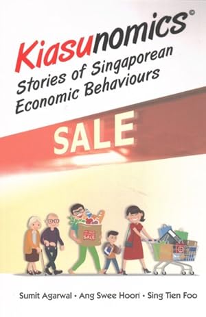 Immagine del venditore per Kiasunomics : Stories of Singaporean Economic Behaviours venduto da GreatBookPricesUK