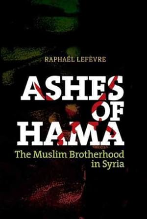 Immagine del venditore per Ashes of Hama : The Muslim Brotherhood in Syria venduto da GreatBookPricesUK