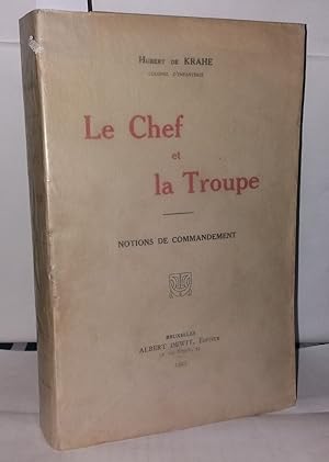 Seller image for Le Chef et la Troupe. Notions de Commandement for sale by Librairie Albert-Etienne