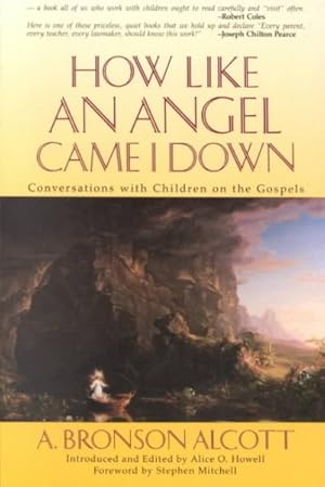 Bild des Verkufers fr How Like an Angel Came I Down : Conversations With Children on the Gospels zum Verkauf von GreatBookPricesUK