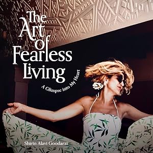 Seller image for Art of Fearless Living : A Glimpse into My Heart for sale by GreatBookPrices