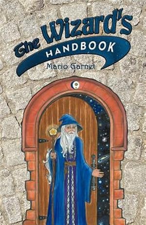 Immagine del venditore per Wizard's Handbook : How to Be a Wizard in the 21st Century venduto da GreatBookPricesUK