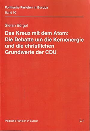 Bild des Verkufers fr Das Kreuz mit dem Atom: Die Debatte um die Kernenergie und die christlichen Grundwerte der CDU. zum Verkauf von Antiquariat Immanuel, Einzelhandel