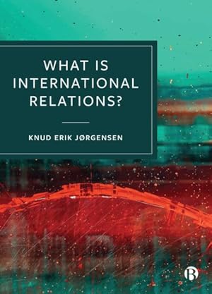 Seller image for What Is International Relations? for sale by GreatBookPrices