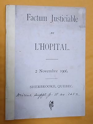 Factum justiciable re L'Hopital. 2 novembre 1906. Sherbrooke, Québec