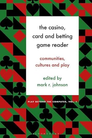 Bild des Verkufers fr The Casino, Card and Betting Game Reader: Communities, Cultures and Play (Play Beyond the Computer, 1) [Hardcover ] zum Verkauf von booksXpress