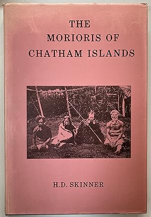 The Morioris of the Chatham Islands [memoirs of the Bernice P. Bishop Museum, volume IX, number I]