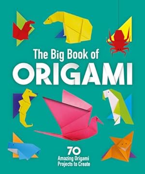 Imagen del vendedor de The Big Book of Origami: 70 Amazing Origami Projects to Create by Webster, Belinda, Fullman, Joe, Storey, Rita [Paperback ] a la venta por booksXpress