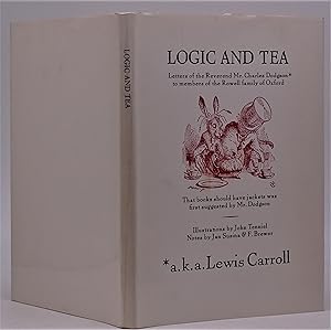 Logic and Tea; Letters of the Reverend Mr. Charles Dodgson to Members of the Roswell Family of Ox...