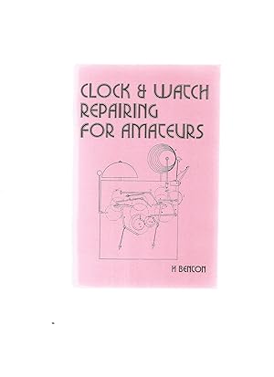 Seller image for CLOCK AND WATCH REPAIRING FOR AMATEURS for sale by Books for Amnesty, Malvern
