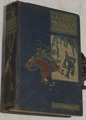 Immagine del venditore per Jack Morgan, A Boy of 1812 venduto da R Bryan Old Books