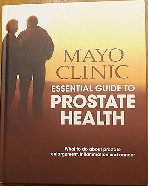 Mayo Clinic Essential Guide to Prostate Health