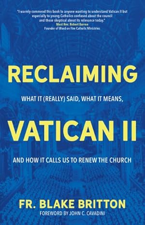 Immagine del venditore per Reclaiming Vatican II : What It Really Said, What It Means, and How It Calls Us to Renew the Church venduto da GreatBookPrices