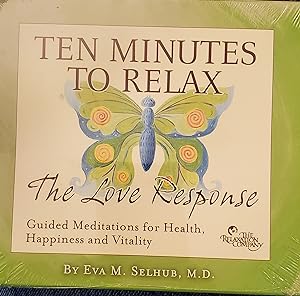 Ten Minutes to Relax: Guided Meditations for Health, Happiness and Vitality: the Love Response