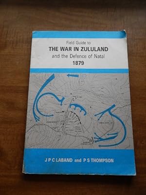 Immagine del venditore per Field Guide to the War in Zululand and the Defence of Natal 1879 venduto da Village Books and Music