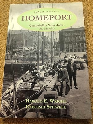 Homeport: Campobello - Saint John - St. Martins, 1780-2000 (Images of our past)