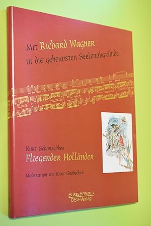 Bild des Verkufers fr Der fliegende Hollnder : Kurt Schmischkes gezeichnete Parodien ; [mit Richard Wagner in die geheimsten Seelenabgrnde]. Moderation von Kurt Grobecker zum Verkauf von Antiquariat Biebusch