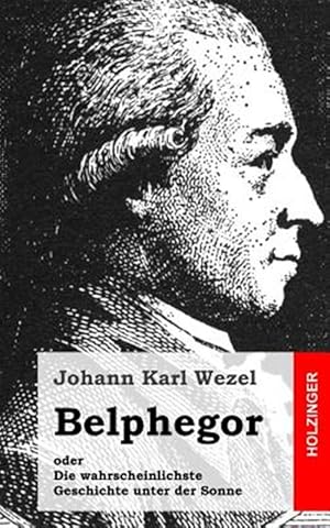 Seller image for Belphegor : Oder Die Wahrscheinlichste Geschichte Unter Der Sonne -Language: german for sale by GreatBookPrices