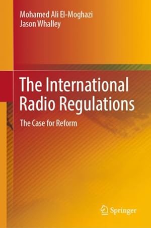 Immagine del venditore per International Radio Regulations : The Case for Reform venduto da GreatBookPrices