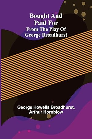 Seller image for Bought and Paid For From the Play of George Broadhurst for sale by moluna