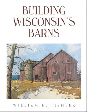 Seller image for Building Wisconsin?s Barns for sale by GreatBookPrices