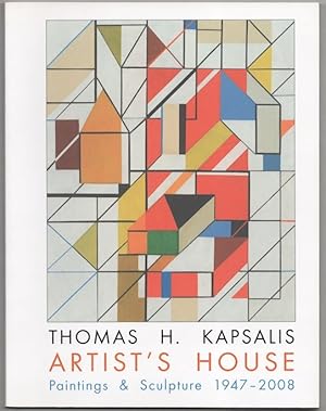 Seller image for Thomas H. Kapsalis: Artist's House - Paintings & Sculpture 1947-2008 for sale by Jeff Hirsch Books, ABAA