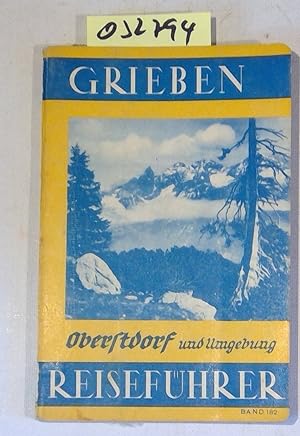 Oberstdorf im Allgäu und Umgebung. Anhang: Oberstdorf im Winter. Grieben Reiseführer, Band 182. 7...